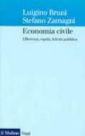 Economia civile. Efficienza, equità, felicità pubblica