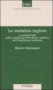 La malattia inglese. La melanconia nella tradizione filosofica e medica dell'Inghilterra moderna