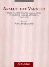 Araldo del Vangelo. Studi sull'episcopato e sull'archivio di Giacomo Lercaro a Bologna. 1952-1968