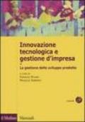 Innovazione tecnologica e gestione d'impresa. 1.La gestione dello sviluppo prodotto