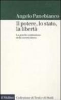 Il potere, lo stato, la libertà. La gracile costituzione della società libera