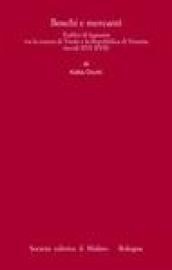 Boschi e mercanti. Traffici di legname tra la contea di Tirolo e la Repubblica di Venezia (secoli XVI-XVII)