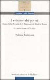 I visitatori dei poveri. Storia della società di S. Vincenzo de' Paoli a Roma. 2.L'epoca liberale (1870-1914)