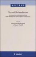 Verso il federalismo. Normazione e amministrazione nella riforma del Titolo V della Costituzione
