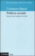 Politica sociale. Bisogni sociali e politiche di welfare