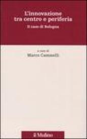 L'innovazione tra centro e periferia. Il caso di Bologna