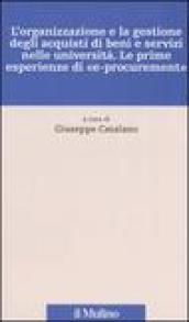 L'organizzazione e la gestione degli acquisti di beni e servizi nelle università. Le prime esperienze di «e-procurement»