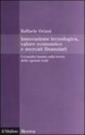 Innovazione tecnologica, valore economico e mercati finanziari. Un'analisi basata sulla teoria delle opzioni reali