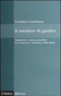 Il mestiere di giudice. Magistrati e sistema giuridico tra i francesi e i Borboni (1799-1848)