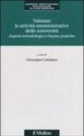 Valutare le attività amministrative delle università. Aspetti metodologici e buone pratiche