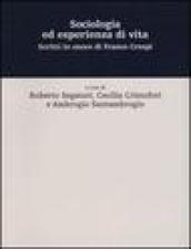 Sociologia ed esperienza di vita. Scritti in onore di Franco Crespi