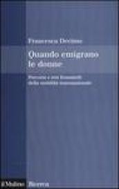 Quando emigrano le donne. Percorsi e reti femminili della mobilità transnazionale