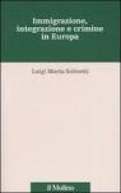 Immigrazione, integrazione e crimine in Europa