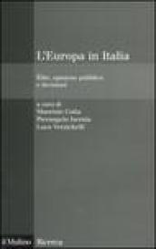 L'Europa in Italia. Elite, opinione pubblica e decisioni