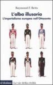 L'alba illusoria. L'imperialismo europeo nell'Ottocento