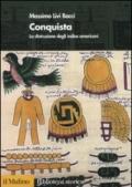 Conquista. La distruzione degli indios americani