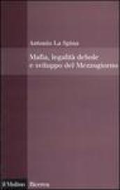 Mafia, legalità debole e sviluppo del Mezzogiorno