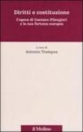 Diritti e costituzione. L'opera di Gaetano Filangieri e la sua fortuna europea