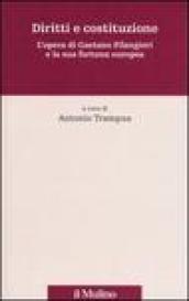Diritti e costituzione. L'opera di Gaetano Filangieri e la sua fortuna europea