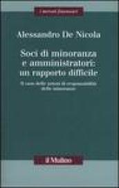 Soci di minoranza e amministratori: un rapporto difficile. Il caso delle azioni di responsabilità delle minoranze