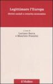 Legittimare l'Europa. Diritti sociali e crescita economica