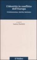 L'identità in conflitto dell'Europa. Cristianesimo, laicità, laicismo