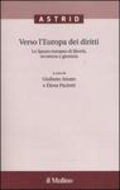 Verso l'Europa dei diritti. Lo Spazio europeo di libertà, sicurezza e giustizia
