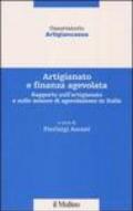 Artigianato e finanza agevolata. Rapporto sull'artigianato e sulle misure di agevolazione in Italia