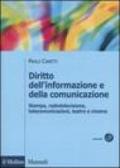 Diritto dell'informazione e della comunicazione. Stampa, radiotelevisione, telecomunicazioni, teatro e cinema