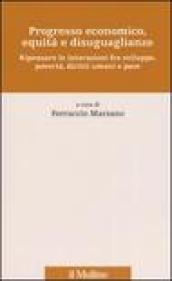 Progresso economico, equità e disuguaglianze. Ripensare le interazioni fra sviluppo, povertà, diritti umani e pace