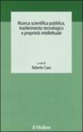 Ricerca scientifica pubblica, trasferimento tecnologico e proprietà intellettuale