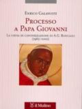 Processo a Papa Giovanni. La causa di canonizzazione di A. G. Roncalli (1965-2000)