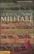 La rivoluzione militare. Le innovazioni militari e il sorgere dell'Occidente