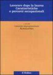 Lavorare dopo la laurea. Caratteristiche e percorsi occupazionali