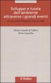 Sviluppo e tutela dell'ambiente attraverso i grandi eventi. Il caso delle olimpiadi Torino 2006