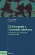 Diritto penale e fattispecie criminose. Introduzione alla parte speciale del diritto penale