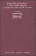 Europa in costruzione. La forza delle identità, la ricerca di unità (secoli IX-XIII). Atti della XLVI settimana di studio (Trento, 15-19 settembre 2003)