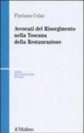 Avvocati del Risorgimento nella Toscana della Restaurazione