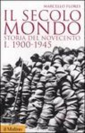 Il secolo mondo. Storia del Novecento: 1