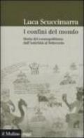 I confini del mondo. Storia del cosmopolitismo dall'antichità al Settecento