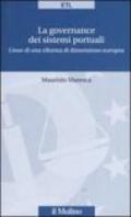 La governance dei sistemi portuali. Linee di una riforma di dimensione europea