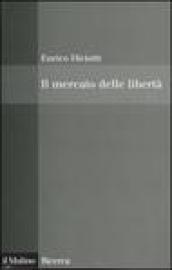 Il mercato delle libertà. L'incompatibilità tra proprietà privata e diritti