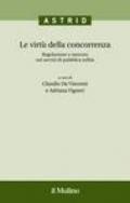 Le virtù della concorrenza. Regolazione e mercato nei servizi di pubblica utilità