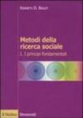 Metodi della ricerca sociale. 1.I principi fondamentali