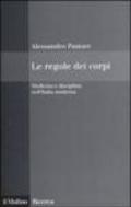 Le regole dei corpi. Medicina e disciplina nell'Italia moderna