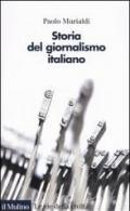 Storia del giornalismo italiano. Dalle gazzette a Internet