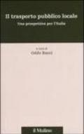 Il trasporto pubblico locale. Una prospettiva per l'Italia