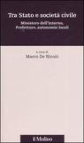 Tra Stato e società civile. Ministero dell'interno, prefetture, autonomie locali