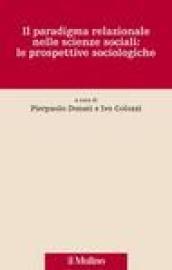 Il paradigma relazionale nelle scienze sociali: le prospettive sociologiche