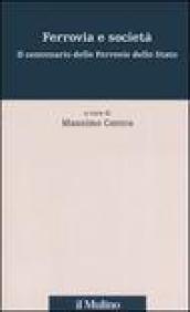 Ferrovia e società. Il centenario delle Ferrovie dello Stato